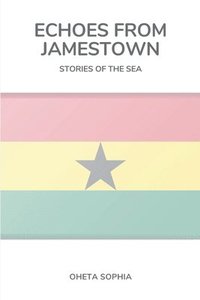 bokomslag Echoes from Jamestown: Stories of the Sea