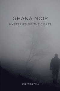 bokomslag Ghana Noir: Mysteries of the Coast