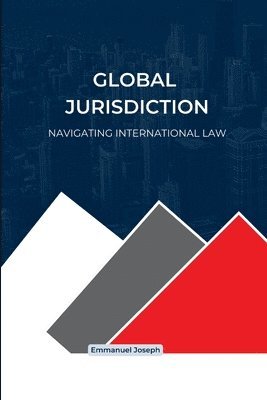 bokomslag Global Jurisdiction, Navigating International Law