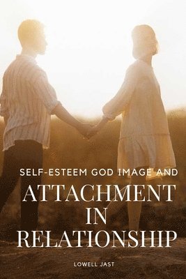 Self-Esteem, God Image, and Attachment in Relationship 1