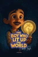 bokomslag Boy Who Lit Up the World