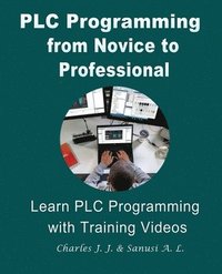 bokomslag PLC Programming from Novice to Professional