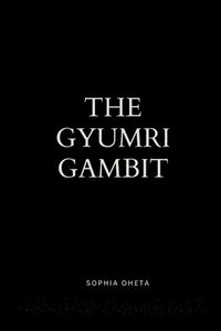 bokomslag The Gyumri Gambit