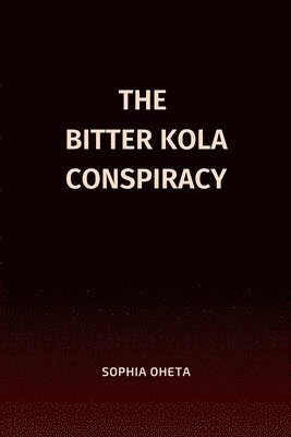 The Bitter Kola Conspiracy 1