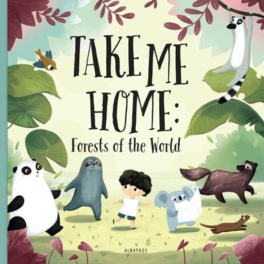 Pavla Hanackova - Take me Home: Forests of the World, Inbunden