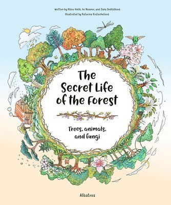 bokomslag The Secret Life of the Forest: Trees, Animals, and Fungi