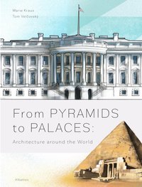 bokomslag From Pyramids to Palaces: Architecture around the World