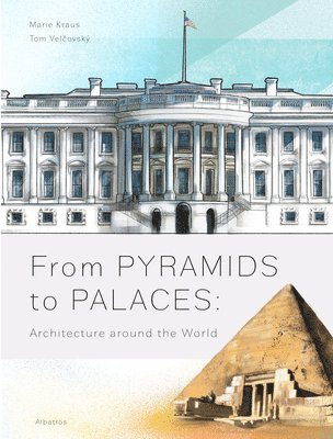 From Pyramids to Palaces: Architecture around the World 1