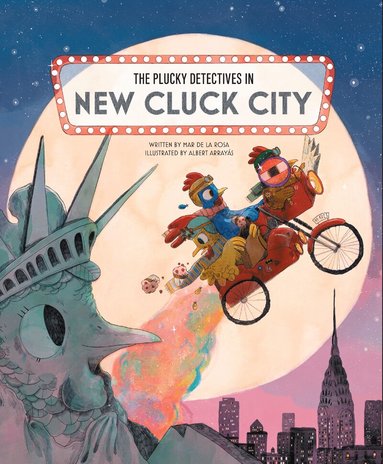 Mar de la Rosa - Plucky Detectives in New Cluck City, Inbunden