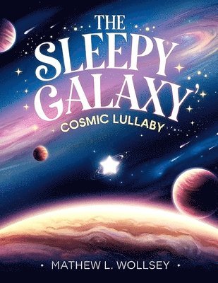 bokomslag The Sleepy Galaxy's Cosmic Lullaby