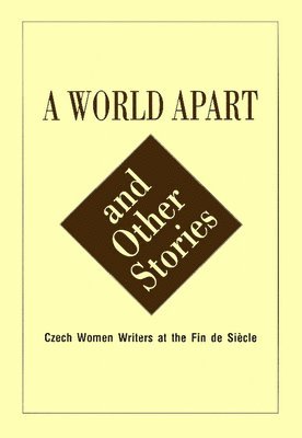 bokomslag World Apart and Other Stories.: Czech Women Around the Turn of the 19th-20th Century