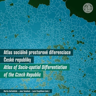 Jana Temelova, Martin Ourednicek, Lucie Pospisilova - Atlas of Socio Spatial Differentiation of the Czech Republic, Häftad