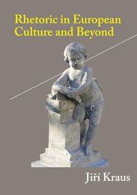 bokomslag Rhetoric in European Culture and Beyond