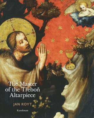 bokomslag The Master of the Trebon Altarpiece