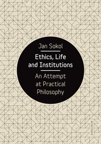 bokomslag Ethics, Life and Institutions
