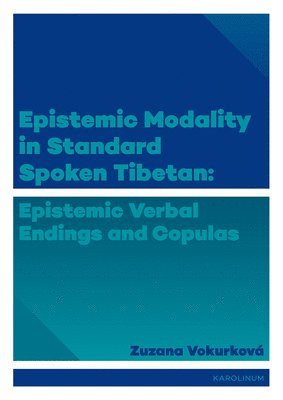 Epistemic Modality in Standard Spoken Tibetan 1