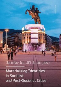 bokomslag Materializing Identities in Socialist and Post-Socialist Cities