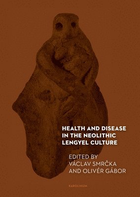 Health and Disease in the Neolithic Lengyel Culture 1