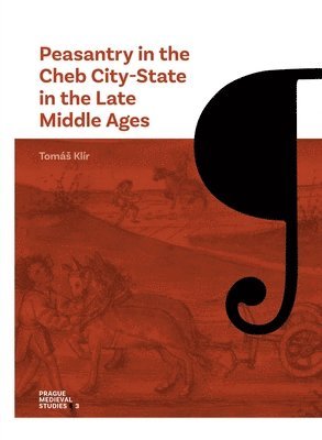Peasantry in the Cheb City-State in the Late Middle Ages 1