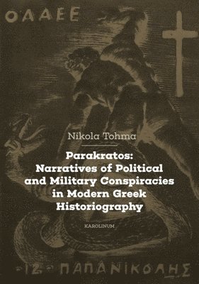 bokomslag Parakratos: Narratives of Politican and Military Conspiracies in Modern Greek Historiography