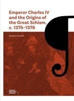 Dušan Coufal - Emperor Charles IV and the Origins of the Great Schism, c. 1375–1378, Häftad