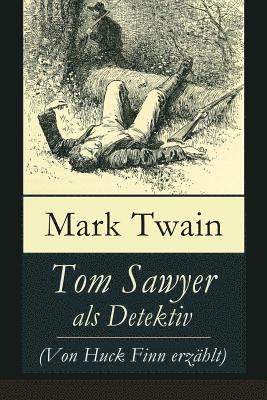Tom Sawyer als Detektiv (Von Huck Finn erzhlt) 1