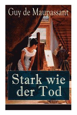 Guy de Maupassant - Stark wie der Tod, Häftad