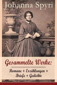 bokomslag Gesammelte Werke: Romane + Erzählungen + Briefe + Gedichte (Band 2/2)