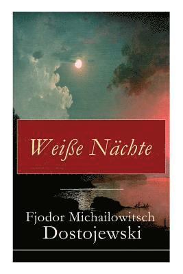 Fjodor Michailowitsch Dostojewski - Weiße Nächte, Häftad