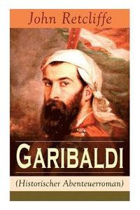 bokomslag Garibaldi (Historischer Abenteuerroman) - Vollst ndige Ausgabe