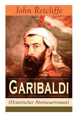 bokomslag Garibaldi (Historischer Abenteuerroman) - Vollstndige Ausgabe