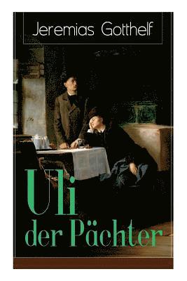 Jeremias Gotthelf - Uli Der Pächter, Häftad