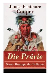 bokomslag Die Prrie - Natty Bumppo der Indianer