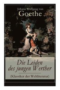 bokomslag Die Leiden des jungen Werther (Klassiker der Weltliteratur)