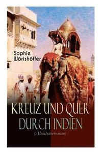 bokomslag Kreuz und quer durch Indien (Abenteuerroman)