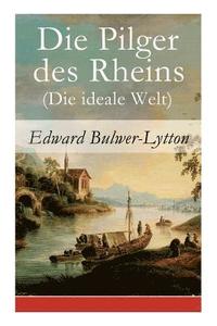 bokomslag Die Pilger des Rheins (Die ideale Welt)