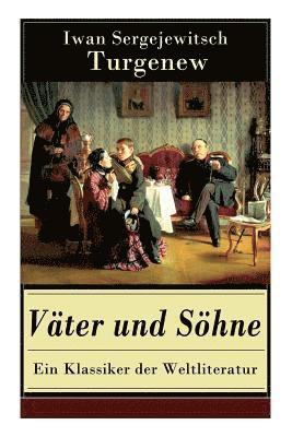 Iwan Sergejewitsch Turgenew - Väter und Söhne - Ein Klassiker der Weltliteratur, Häftad