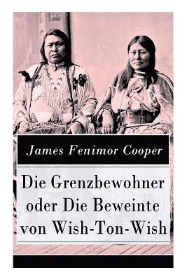 bokomslag Die Grenzbewohner Oder Die Beweinte Von Wish-Ton-Wish