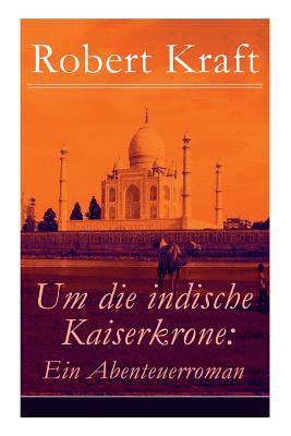 bokomslag Um die indische Kaiserkrone