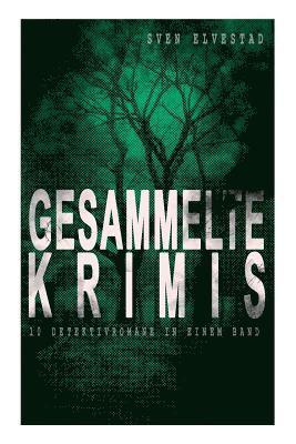 bokomslag Gesammelte Krimis (10 Detektivromane in Einem Band)