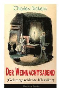 bokomslag Der Weihnachtsabend (Geistergeschichte Klassiker) - Illustrierte Ausgabe