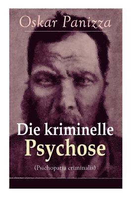 bokomslag Die kriminelle Psychose (Psichopatia criminalis)