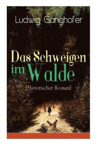 bokomslag Das Schweigen im Walde (Historischer Roman)