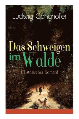 Das Schweigen im Walde (Historischer Roman) 1