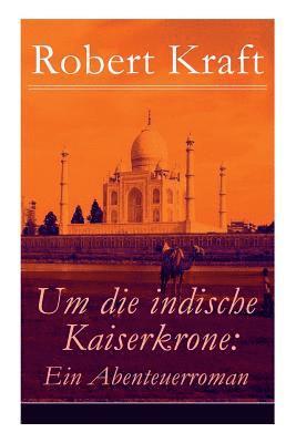 bokomslag Um die indische Kaiserkrone