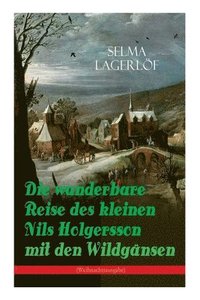 bokomslag Die wunderbare Reise des kleinen Nils Holgersson mit den Wildgnsen (Weihnachtsausgabe)