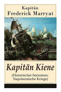 bokomslag Kapitn Kiene (Historischer Seeroman