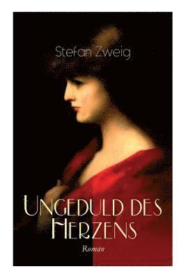 Stefan Zweig - Ungeduld des Herzens. Roman, Häftad
