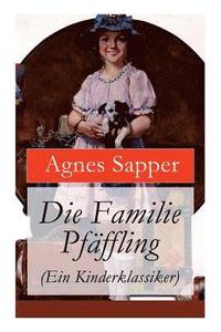bokomslag Die Familie Pf ffling (Ein Kinderklassiker)