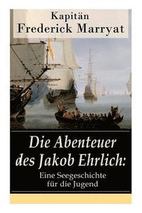 bokomslag Die Abenteuer des Jakob Ehrlich